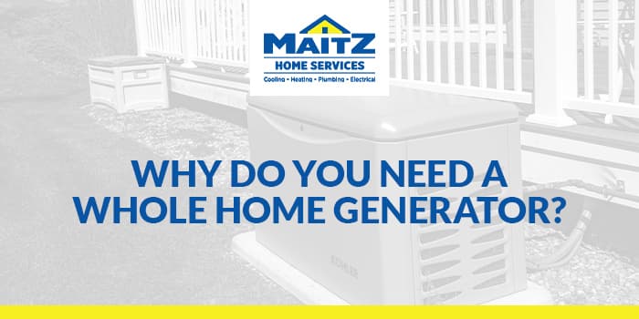 Why Do You Need a Whole Home Generator?