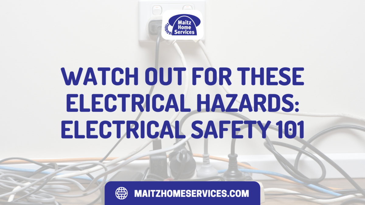 Watch Out for These Electrical Hazards: Electrical Safety 101
