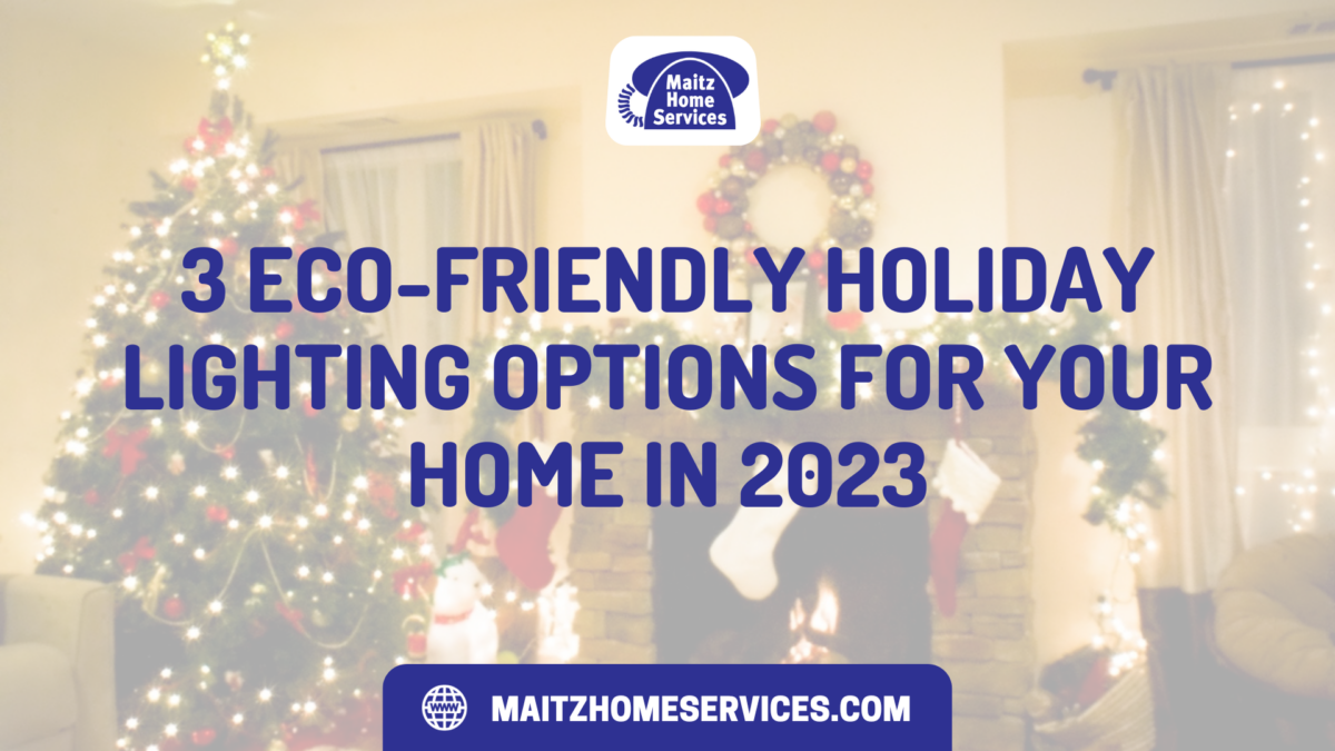 3 Eco-Friendly Holiday Lighting Options for Your Home in 2023