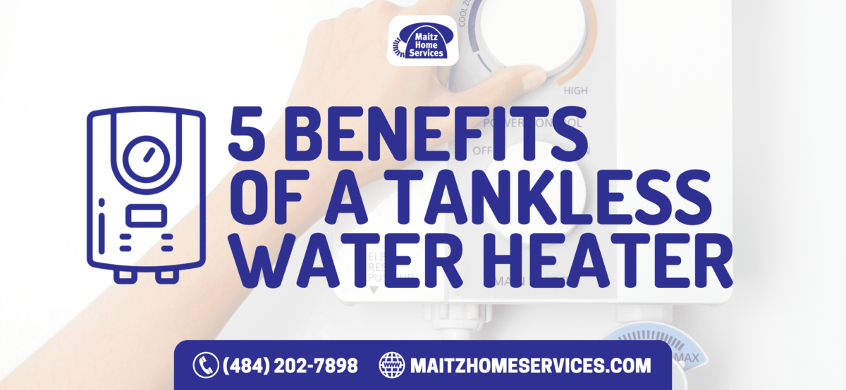 5 Benefits of a Tankless Water Heater