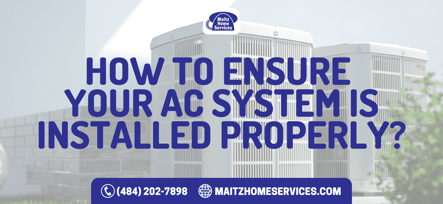 How to Ensure Your AC System Is Installed Properly