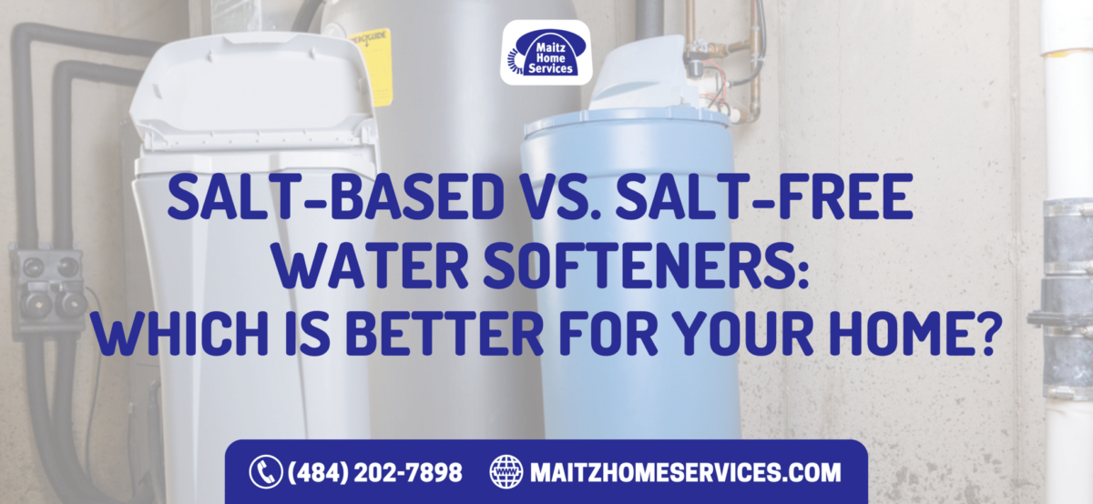 Salt-Based vs. Salt-Free Water Softeners: Which Is Better for Your Home?
