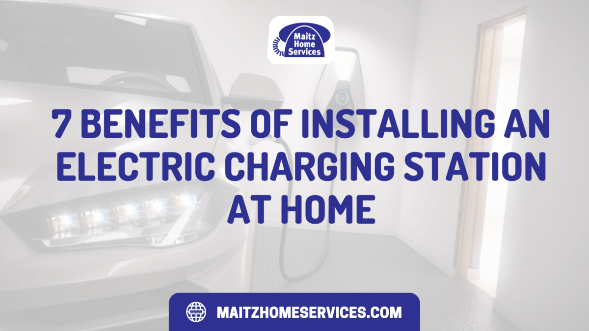 7 Benefits of Installing an Electric Charging Station at Home