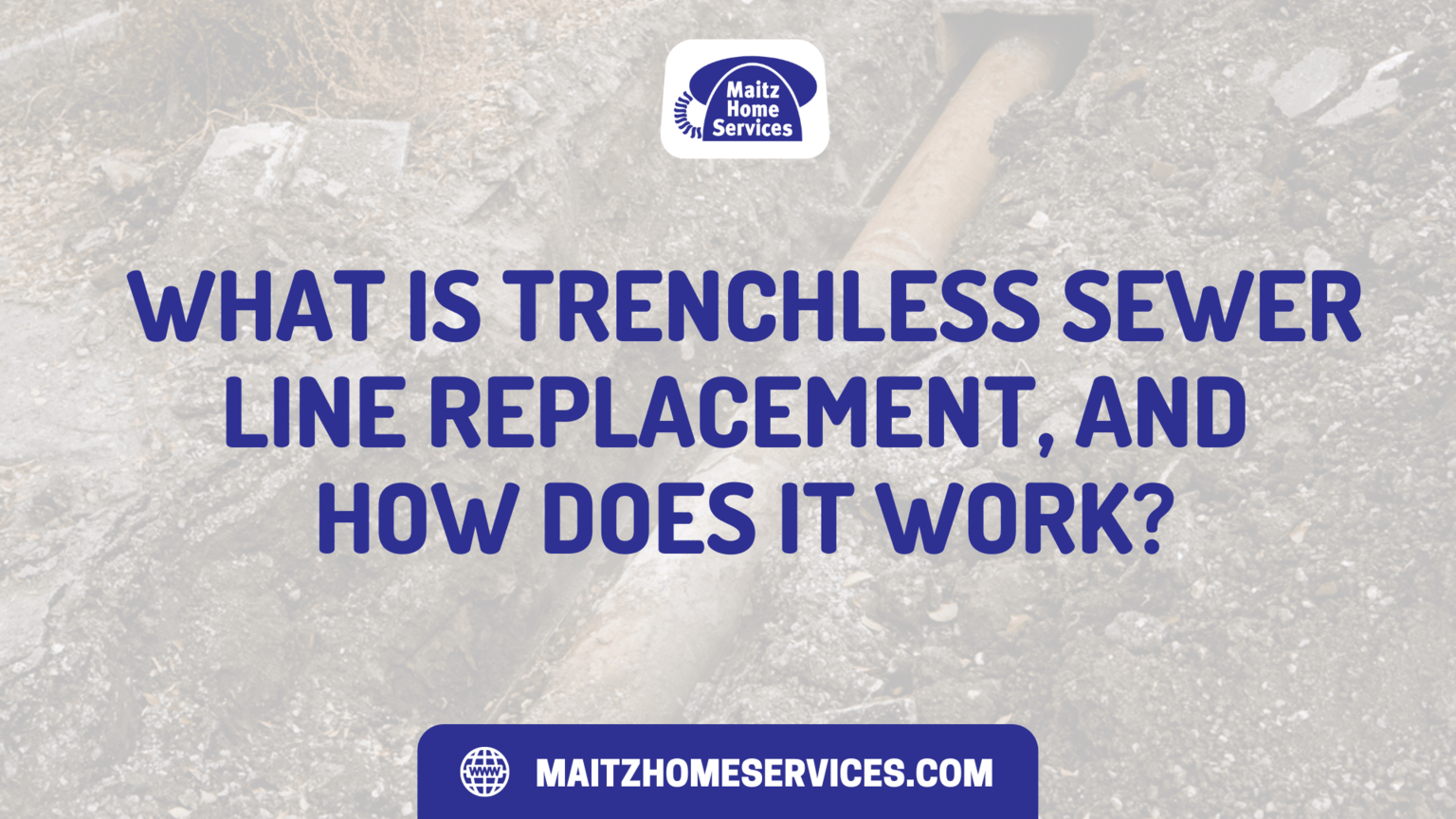 What Is Trenchless Sewer Line Replacement, and How Does It Work?
