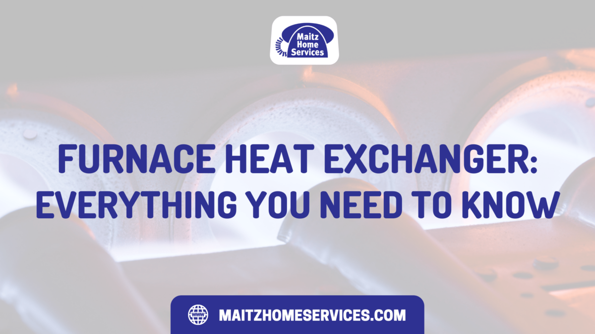 Furnace Heat Exchanger: Everything You Need to Know