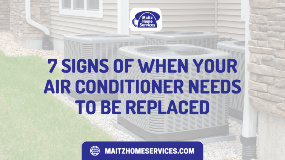 7 Signs of When Your Air Conditioner Needs to Be Replaced