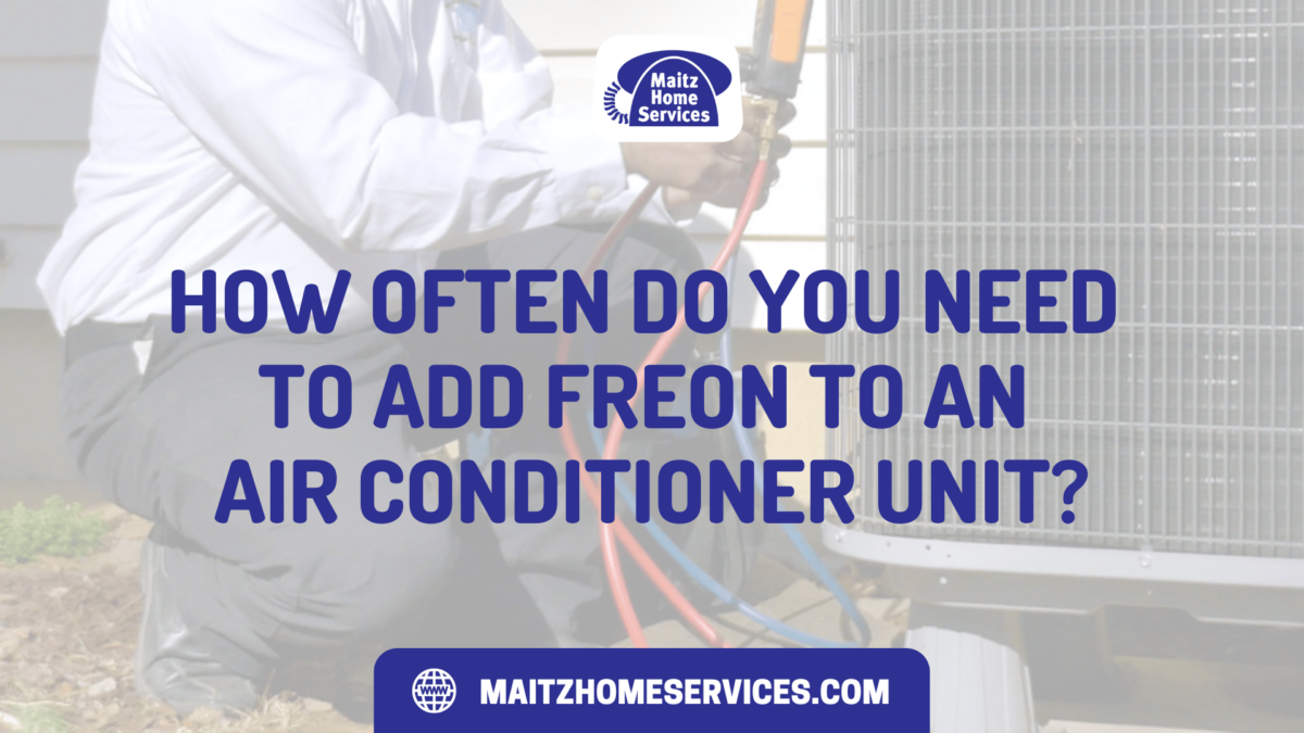 How Often Do You Need to Add Freon to an Air Conditioner Unit?