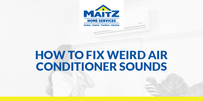 How to Fix Weird Air Conditioner Sounds
